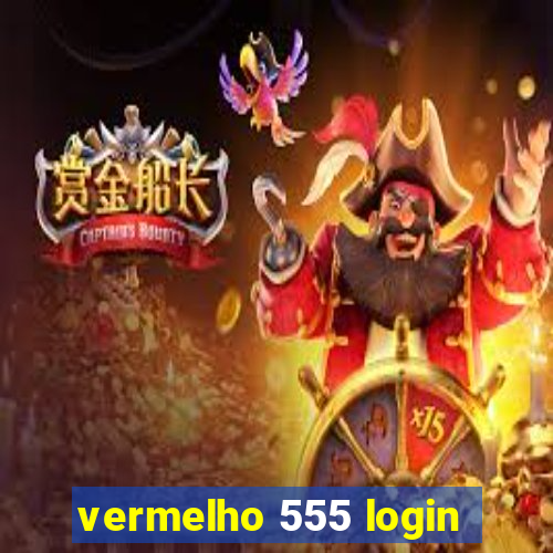 vermelho 555 login